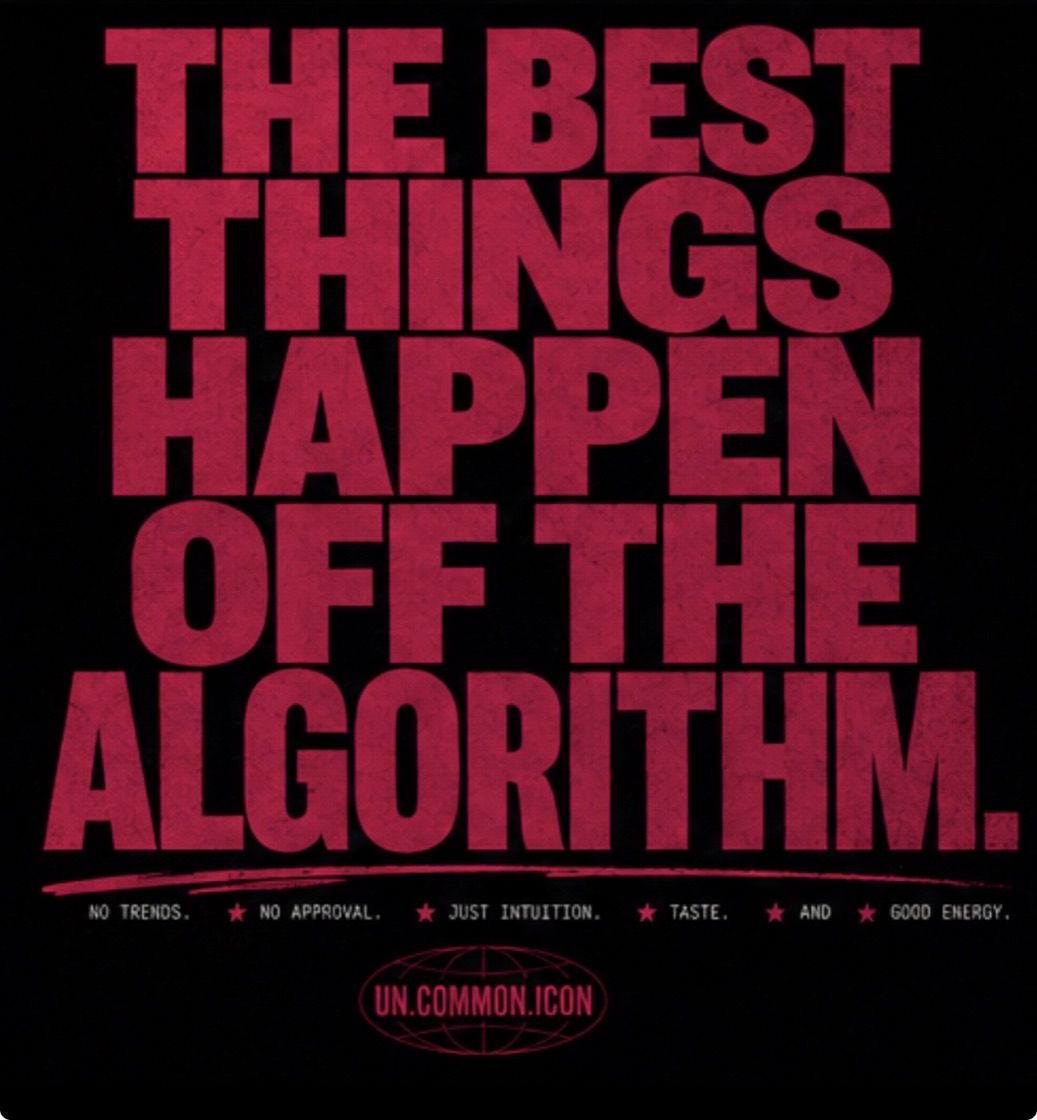 Campaign poster · The Best Things Happen Off the Algorithm